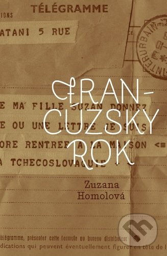 Kniha: Francúzsky rok (Zuzana Homolová). Mladé topole, 2021 Kniha: Francúzsky rok (Zuzana Homolová). Mladé topole, 2021