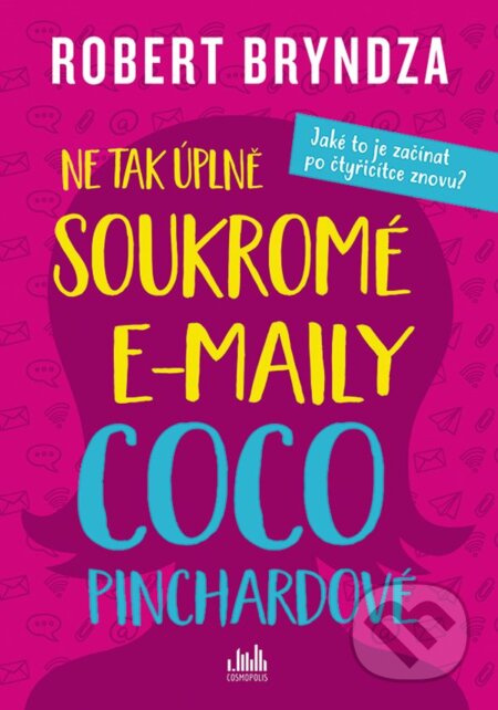 E-kniha: Ne tak úplně soukromé e-maily Coco Pinchardové (Robert Bryndza). Grada, 2021 E-kniha: Ne tak úplně soukromé e-maily Coco Pinchardové (Robert Bryndza). Grada, 2021