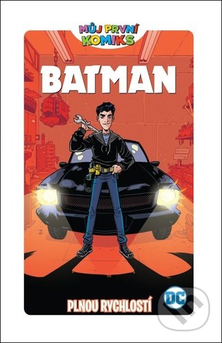 Kniha: Můj první komiks Batman: Plnou rychlostí (Shea Fontana). Crew, 2021 Kniha: Můj první komiks Batman: Plnou rychlostí (Shea Fontana). Crew, 2021