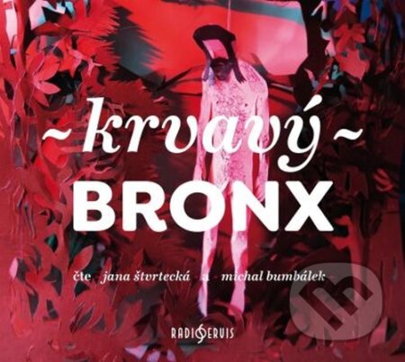 Audiokniha: Krvavý bronx (Martin Reiner). Radioservis, 2021 Audiokniha: Krvavý bronx (Martin Reiner). Radioservis, 2021