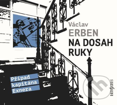 Audiokniha: Na dosah ruky (Václav Erben). Radioservis, 2021 Audiokniha: Na dosah ruky (Václav Erben). Radioservis, 2021