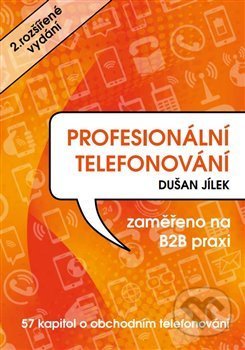 Kniha: Profesionální telefonování (Dušan Jílek). Powerprint, 2021 Kniha: Profesionální telefonování (Dušan Jílek). Powerprint, 2021