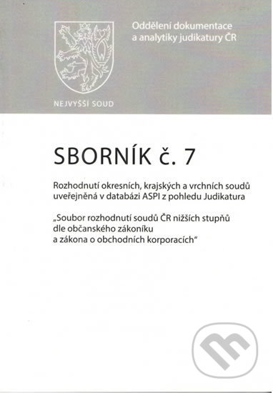 Kniha: Sborník č. 7: Rozhodnutí okresních, krajských a vrchních soudů uveřejněná v databázi ASPI z pohledu Judikatura (Wolters Kluwer ČR). Wolters Kluwer ČR, 2017 Kniha: Sborník č. 7: Rozhodnutí okresních, krajských a vrchních soudů uveřejněná v databázi ASPI z pohledu Judikatura (Wolters Kluwer ČR). Wolters Kluwer ČR, 2017