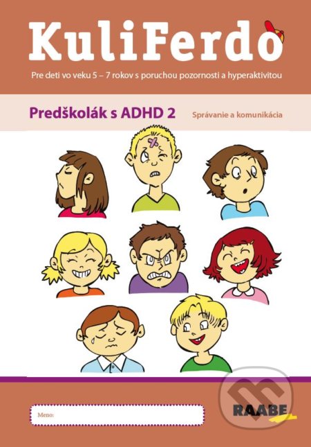 Kniha: Kuliferdo – Predškolák s ADHD 2 (Jaroslava Budíková a Lenka Komendová). Raabe, 2021 Kniha: Kuliferdo – Predškolák s ADHD 2 (Jaroslava Budíková a Lenka Komendová). Raabe, 2021