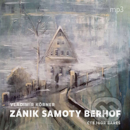 Audiokniha: Zánik Samoty Berhof (Vladimír Körner). Tebenas, 2021 Audiokniha: Zánik Samoty Berhof (Vladimír Körner). Tebenas, 2021