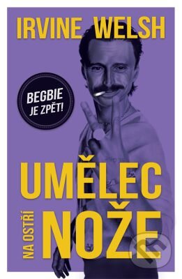 E-kniha: Umělec na ostří nože (Irvine Welsh). Edice knihy Omega, 2019 E-kniha: Umělec na ostří nože (Irvine Welsh). Edice knihy Omega, 2019