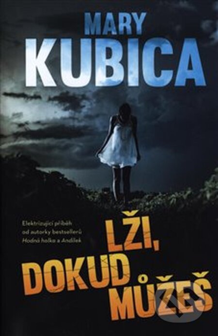 E-kniha: Lži, dokud můžeš (Mary Kubica). Edice knihy Omega, 2019 E-kniha: Lži, dokud můžeš (Mary Kubica). Edice knihy Omega, 2019