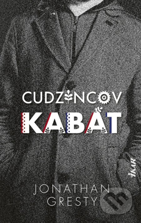 Kniha: Cudzincov kabát (Jonathan Gresty). Ikar, 2021 Kniha: Cudzincov kabát (Jonathan Gresty). Ikar, 2021