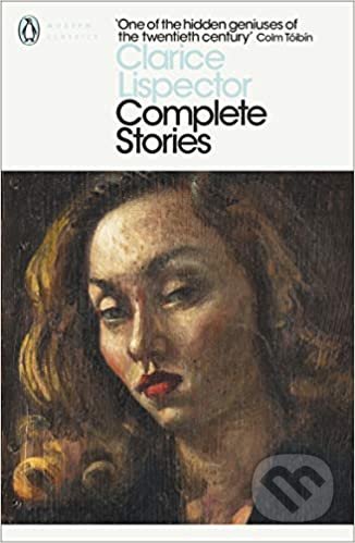 Kniha: Complete Stories (Clarice Lispector). Penguin Books, 2015 Kniha: Complete Stories (Clarice Lispector). Penguin Books, 2015