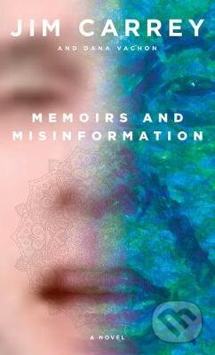 Kniha: Memoirs and Misinformation (Jim Carrey a Dana Vachon). Alfred A. Knopf, 2020 Kniha: Memoirs and Misinformation (Jim Carrey a Dana Vachon). Alfred A. Knopf, 2020