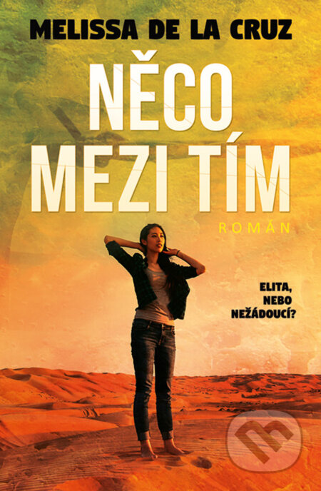 E-kniha: Něco mezi tím (Melissa De La Cruz). Edice knihy Omega, 2018 E-kniha: Něco mezi tím (Melissa De La Cruz). Edice knihy Omega, 2018