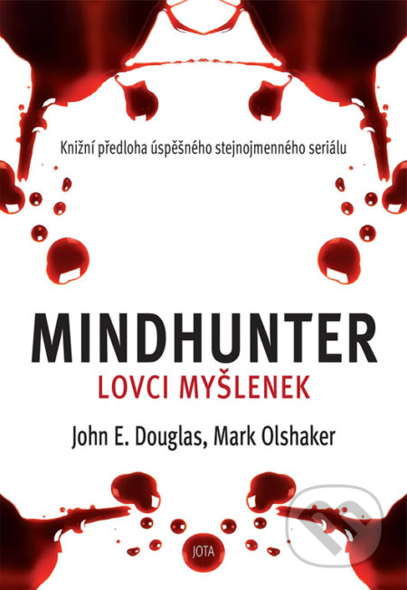 Kniha: Mindhunter – Lovci myšlenek (John Douglas a Mark Olshaker), 2021 Kniha: Mindhunter – Lovci myšlenek (John Douglas a Mark Olshaker), 2021