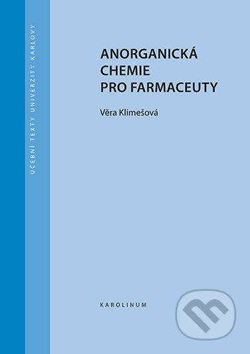 Kniha: Anorganická chemie pro farmaceuty (Věra Klimešová). Univerzita Karlova v Praze, 2021 Kniha: Anorganická chemie pro farmaceuty (Věra Klimešová). Univerzita Karlova v Praze, 2021