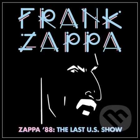 Frank Zappa: Zappa &#039;88. The Last US Show LP - Frank Zappa, Hudobné albumy, 2021