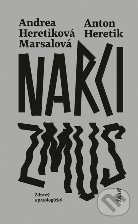 Kniha: Narcizmus (Andrea Heretiková Marsalová a Anton Heretik), 2021 Kniha: Narcizmus (Andrea Heretiková Marsalová a Anton Heretik), 2021