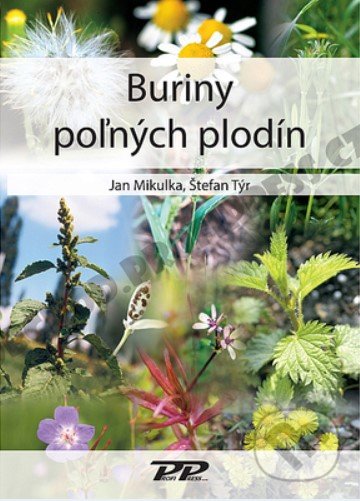 Kniha: Buriny pol'ných plodín (Jan Mikulka a Štefan Týr). Profi Press, 2021 Kniha: Buriny pol'ných plodín (Jan Mikulka a Štefan Týr). Profi Press, 2021