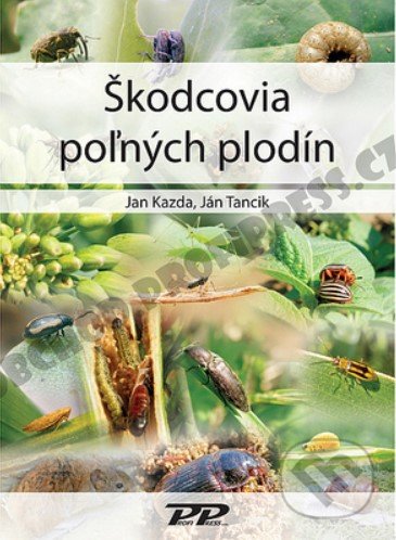 Kniha: Škodcovia pol'ných plodín (Jan Kazda a Ján Tancik). Profi Press, 2021 Kniha: Škodcovia pol'ných plodín (Jan Kazda a Ján Tancik). Profi Press, 2021