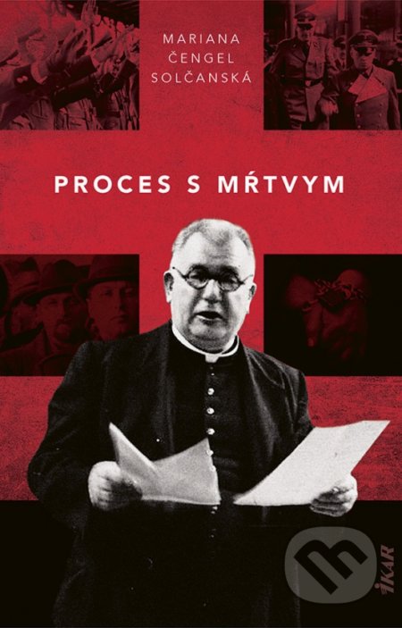 Kniha: Proces s mŕtvym (Mariana Čengel Solčanská). Ikar, 2021 Kniha: Proces s mŕtvym (Mariana Čengel Solčanská). Ikar, 2021