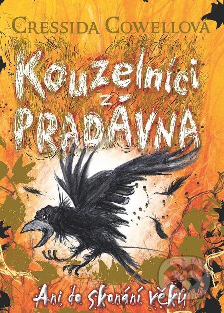 E-kniha: Kouzelníci z pradávna 4: Ani do skonání věků (Cressida Cowell). Slovart CZ, 2021 E-kniha: Kouzelníci z pradávna 4: Ani do skonání věků (Cressida Cowell). Slovart CZ, 2021