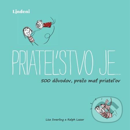 E-kniha: Priateľstvo je… (Lisa Swerling a Ralph Lazar). Lindeni, 2021 E-kniha: Priateľstvo je… (Lisa Swerling a Ralph Lazar). Lindeni, 2021
