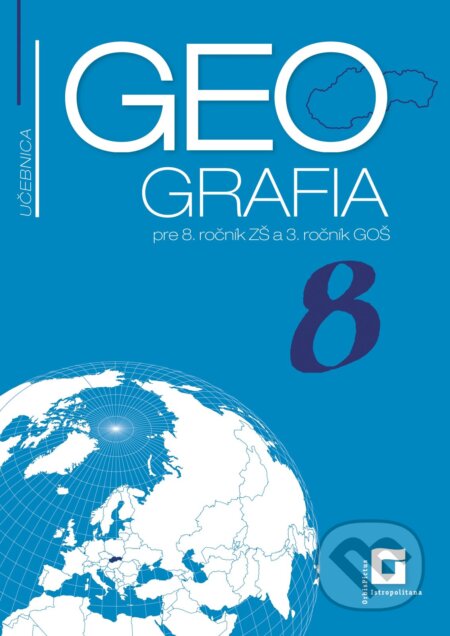 Kniha: Geografia 8 - učebnica (Patrik Bubelíny a Gabriela Markusová). Orbis Pictus Istropolitana, 2024 Kniha: Geografia 8 - učebnica (Patrik Bubelíny a Gabriela Markusová). Orbis Pictus Istropolitana, 2024