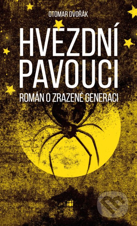 Kniha: Hvězdní pavouci (Otomar Dvořák). Lirego, 2021 Kniha: Hvězdní pavouci (Otomar Dvořák). Lirego, 2021