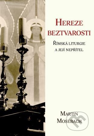 Kniha: Hereze beztvarosti (Martin Mosebach). Hesperion, 2021 Kniha: Hereze beztvarosti (Martin Mosebach). Hesperion, 2021