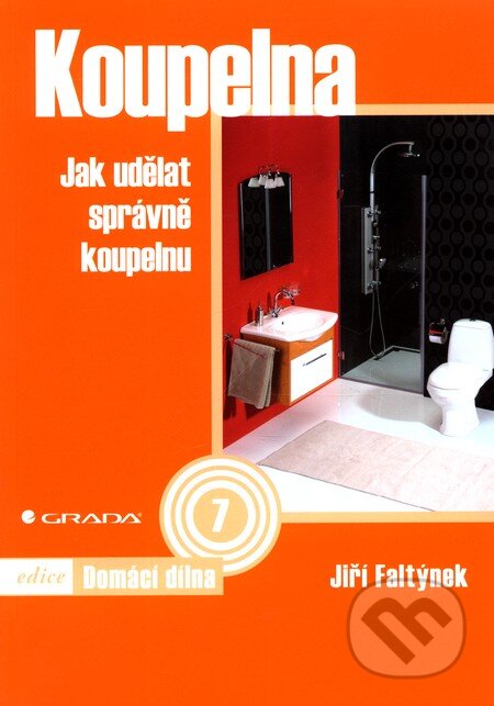 Kniha: Koupelna (Jiří Faltýnek). Grada, 2010 Kniha: Koupelna (Jiří Faltýnek). Grada, 2010