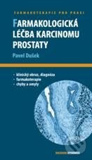 Kniha: Farmakologická léčba karcinomu prostaty (Pavel Dušek). Maxdorf, 2010 Kniha: Farmakologická léčba karcinomu prostaty (Pavel Dušek). Maxdorf, 2010