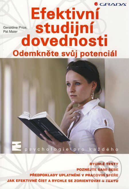 Kniha: Efektivní studijní dovednosti (Geraldine Price a Pat Maier). Grada, 2010 Kniha: Efektivní studijní dovednosti (Geraldine Price a Pat Maier). Grada, 2010