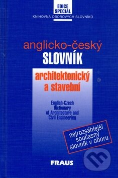 Kniha: Anglicko-český slovník architektonický a stavební (Fraus). Fraus, 2002 Kniha: Anglicko-český slovník architektonický a stavební (Fraus). Fraus, 2002
