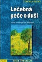 Kniha: Léčebná péče o duši (Thomas Moore). Portál, 2010 Kniha: Léčebná péče o duši (Thomas Moore). Portál, 2010
