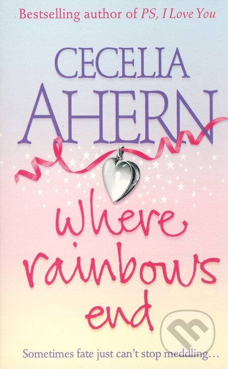Kniha: Where Rainbows End (Cecelia Ahern). HarperCollins, 2008 Kniha: Where Rainbows End (Cecelia Ahern). HarperCollins, 2008