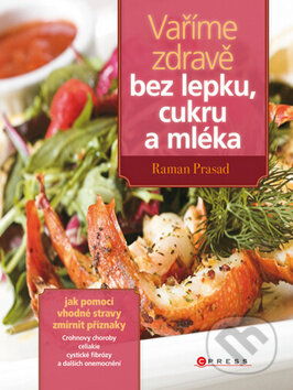 Kniha: Vaříme zdravě bez lepku, cukru a mléka (Roman Prasad). Computer Press, 2010 Kniha: Vaříme zdravě bez lepku, cukru a mléka (Roman Prasad). Computer Press, 2010