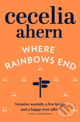 Kniha: Where Rainbows End (Cecelia Ahern). HarperCollins, 2007 Kniha: Where Rainbows End (Cecelia Ahern). HarperCollins, 2007
