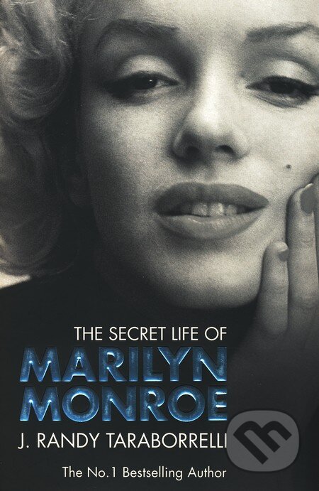 Kniha: The Secret Life of Marilyn Monroe (J. Randy Taraborrelli). Sidgwick & Jackson, 2009 Kniha: The Secret Life of Marilyn Monroe (J. Randy Taraborrelli). Sidgwick & Jackson, 2009