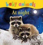 Baby Animals: At Night, Pan Macmillan, 2009