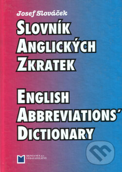 Slovník anglických zkratek - Josef Slováček, Montanex, 2007