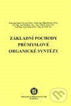 Kniha: Základní pochody průmyslové organické syntézy (Libor Červený a kolektív). Vydavatelství VŠCHT Kniha: Základní pochody průmyslové organické syntézy (Libor Červený a kolektív). Vydavatelství VŠCHT