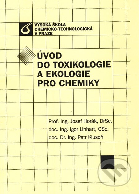 Kniha: Úvod do toxikologie a ekologie pro chemiky (Igor Linhart, Josef Horák a Petr Klusoň). Vydavatelství VŠCHT, 2004 Kniha: Úvod do toxikologie a ekologie pro chemiky (Igor Linhart, Josef Horák a Petr Klusoň). Vydavatelství VŠCHT, 2004