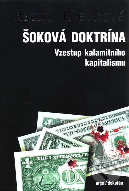 Šoková doktrína - Naomi Klein, Dokořán, 2010