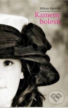 Kniha: Kameny bolesti (Milena Agusová). Paseka, 2010 Kniha: Kameny bolesti (Milena Agusová). Paseka, 2010