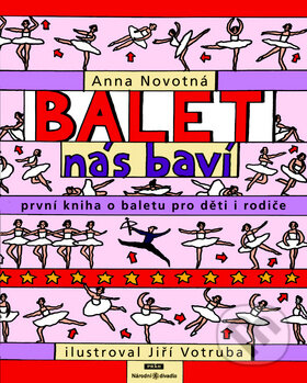 Kniha: Balet nás baví (Anna Novotná). Práh, 2010 Kniha: Balet nás baví (Anna Novotná). Práh, 2010