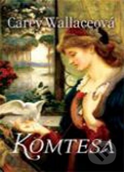 Kniha: Komtesa (Carey Wallace). Rozmluvy, 2010 Kniha: Komtesa (Carey Wallace). Rozmluvy, 2010