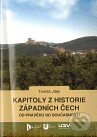 Kniha: Kapitoly z historie západních Čech od pravěku do současnosti (Tomáš Jílek). Vydavatelství Západočeské univerzity, 2010 Kniha: Kapitoly z historie západních Čech od pravěku do současnosti (Tomáš Jílek). Vydavatelství Západočeské univerzity, 2010