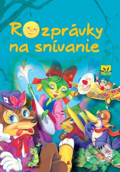 Kniha: Rozprávky na snívanie (Príroda). Príroda, 2010 Kniha: Rozprávky na snívanie (Príroda). Príroda, 2010