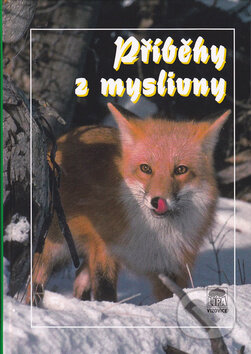 Kniha: Příběhy z myslivny (LÍPA). LÍPA, 2010 Kniha: Příběhy z myslivny (LÍPA). LÍPA, 2010