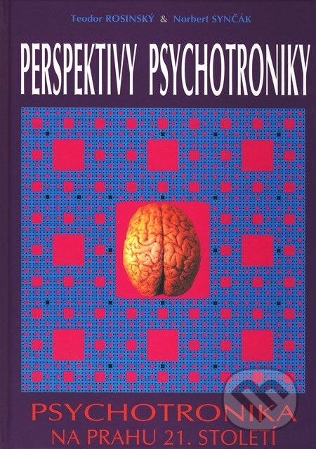 Kniha: Perspektivy psychotroniky (Norbert Synčák a Teodor Rosinský). CAD PRESS, 2009 Kniha: Perspektivy psychotroniky (Norbert Synčák a Teodor Rosinský). CAD PRESS, 2009