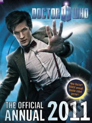 Kniha: Doctor Who: Official Annual 2011 (BBC Books). BBC Books, 2010 Kniha: Doctor Who: Official Annual 2011 (BBC Books). BBC Books, 2010