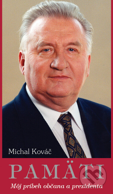 Kniha: Pamäti (Michal Kováč). MilaniuM, 2010 Kniha: Pamäti (Michal Kováč). MilaniuM, 2010